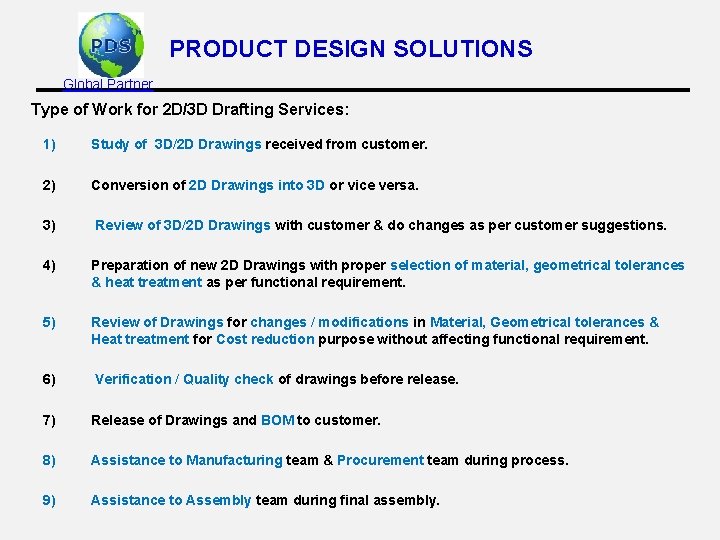 PRODUCT DESIGN SOLUTIONS Global Partner Type of Work for 2 D/3 D Drafting Services: