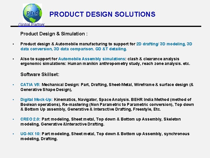 PRODUCT DESIGN SOLUTIONS Global Partner Product Design & Simulation : • Product design &