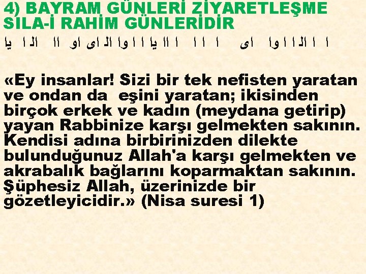 4) BAYRAM GÜNLERİ ZİYARETLEŞME SILA-İ RAHİM GÜNLERİDİR ﺍ ﺍ ﺍﻟ ﺍ ﺍ ﻭﺍ ﺍﻯ