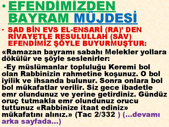  • EFENDİMİZDEN BAYRAM MÜJDESİ • SAD BİN EVS EL-ENSARİ (RA)’ DEN RİVAYETLE RESULULLAH