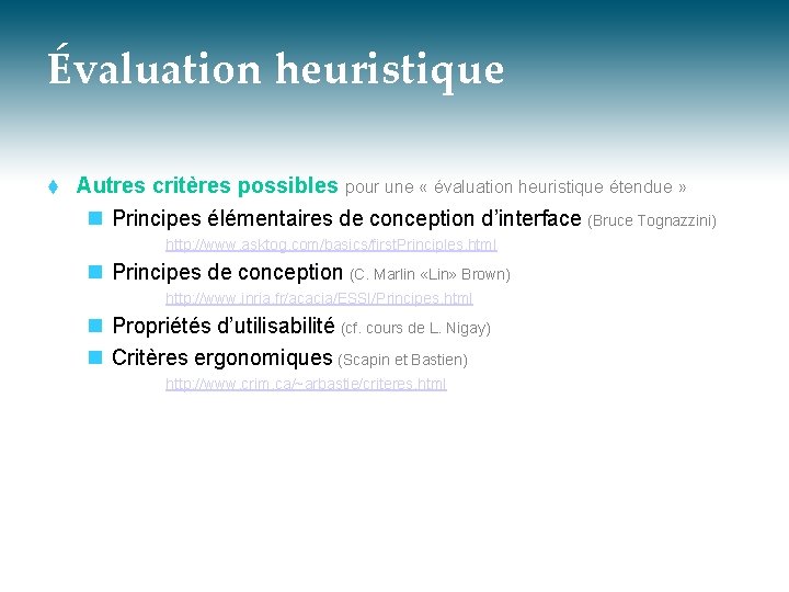 Évaluation heuristique t Autres critères possibles pour une « évaluation heuristique étendue » n