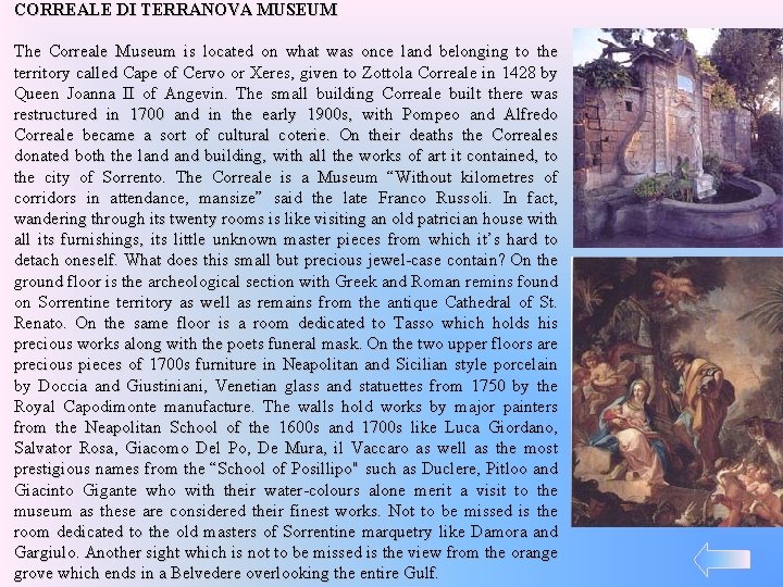 CORREALE DI TERRANOVA MUSEUM The Correale Museum is located on what was once land