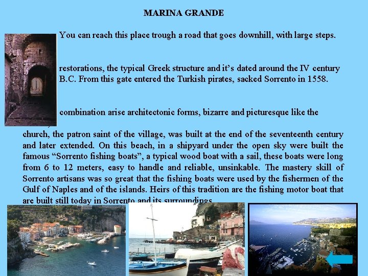 MARINA GRANDE You can reach this place trough a road that goes downhill, with