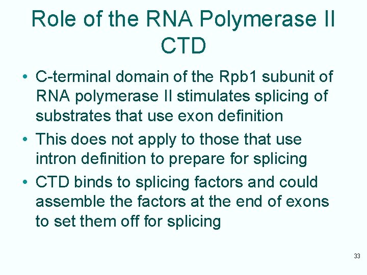 Role of the RNA Polymerase II CTD • C-terminal domain of the Rpb 1