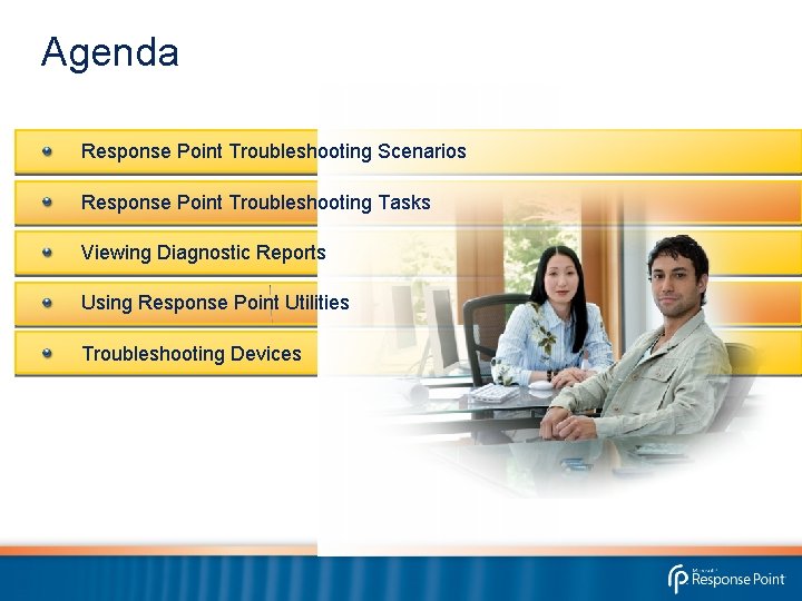 Agenda Response Point Troubleshooting Scenarios Response Point Troubleshooting Tasks Viewing Diagnostic Reports Using Response