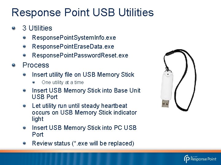 Response Point USB Utilities 3 Utilities Response. Point. System. Info. exe Response. Point. Erase.