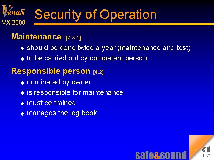 V Venas Security of Operation VX 2000 Maintenance [7. 3. 1] should be done