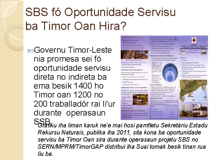 SBS fó Oportunidade Servisu ba Timor Oan Hira? Governu Timor-Leste nia promesa sei fó