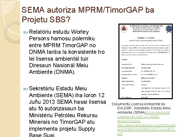 SEMA autoriza MPRM/Timor. GAP ba Projetu SBS? Relatóriu estudu Worley Persons hamosu polemiku entre