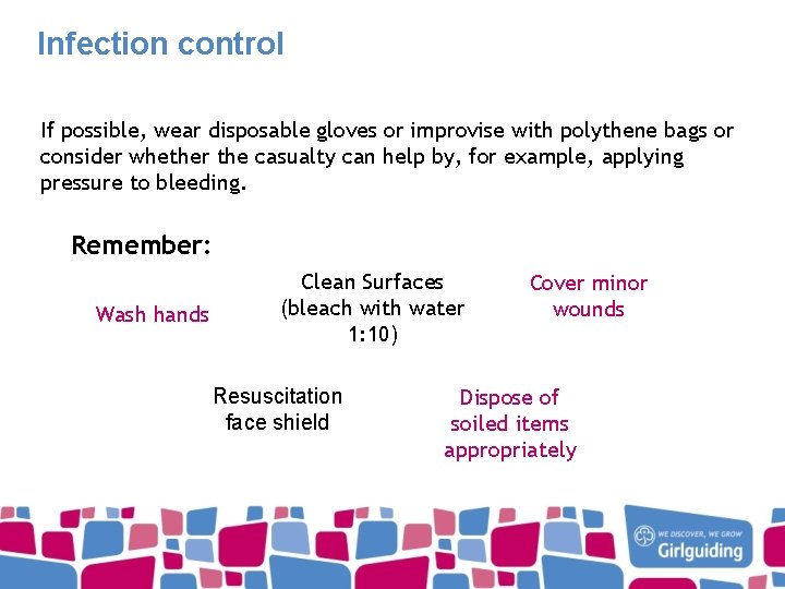 Infection control If possible, wear disposable gloves or improvise with polythene bags or consider