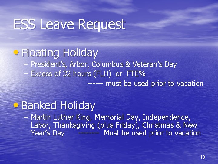 ESS Leave Request • Floating Holiday – – President’s, Arbor, Columbus & Veteran’s Day