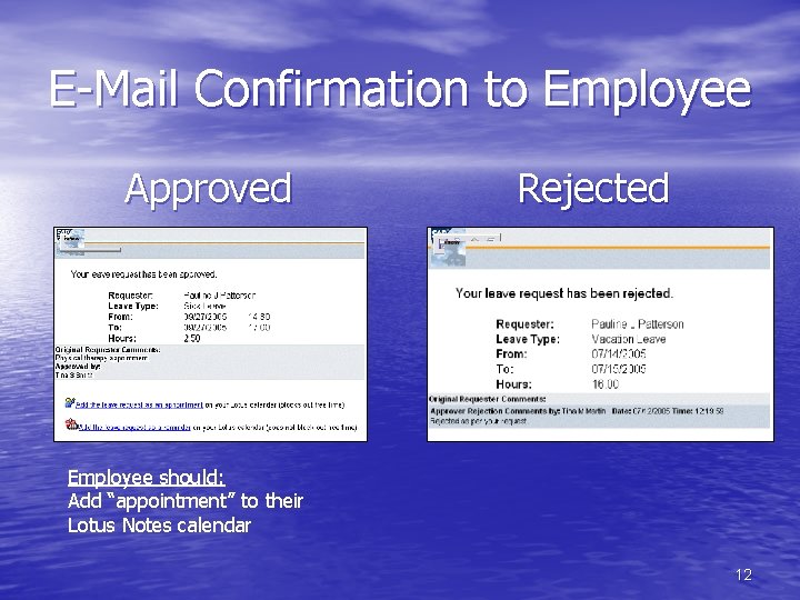 E-Mail Confirmation to Employee Approved Rejected Employee should: Add “appointment” to their Lotus Notes