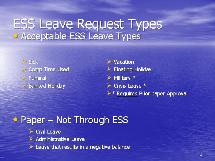 ESS Leave Request Types • Acceptable ESS Leave Types Ø Sick Ø Comp Time