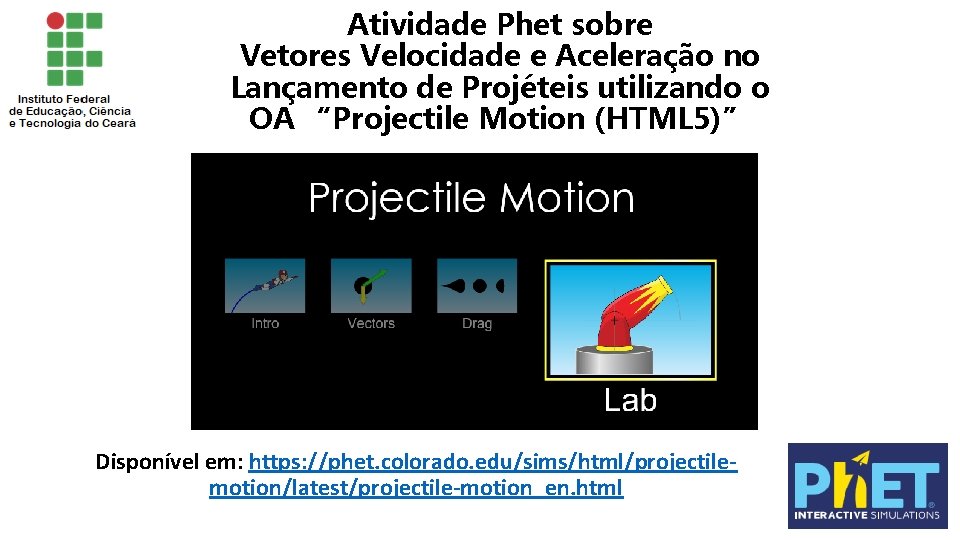 Atividade Phet sobre Vetores Velocidade e Aceleração no Lançamento de Projéteis utilizando o OA