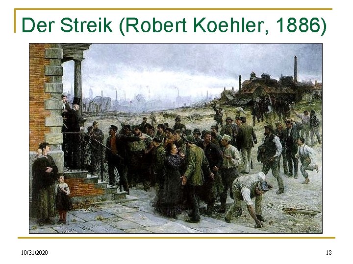 Der Streik (Robert Koehler, 1886) 10/31/2020 18 
