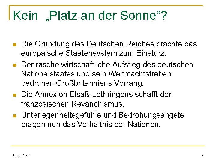 Kein „Platz an der Sonne“? n n Die Gründung des Deutschen Reiches brachte das