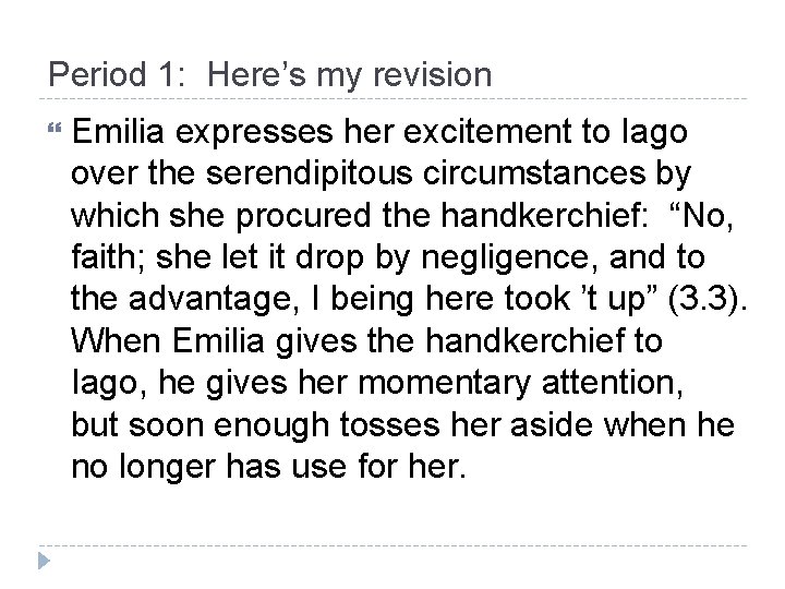 Period 1: Here’s my revision Emilia expresses her excitement to Iago over the serendipitous