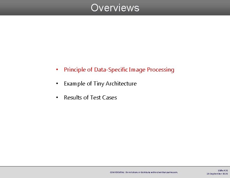 Overviews • Principle of Data-Specific Image Processing • Example of Tiny Architecture • Results
