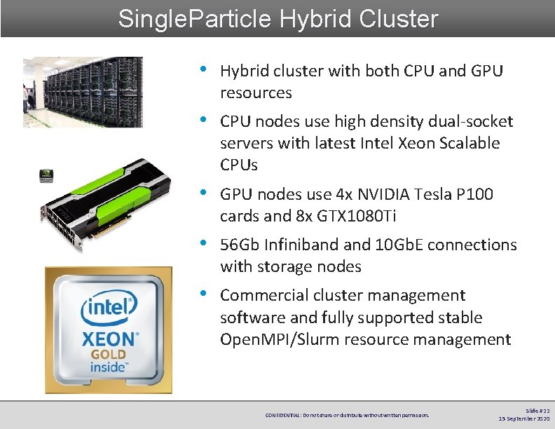 Single. Particle Hybrid Cluster • Hybrid cluster with both CPU and GPU resources •