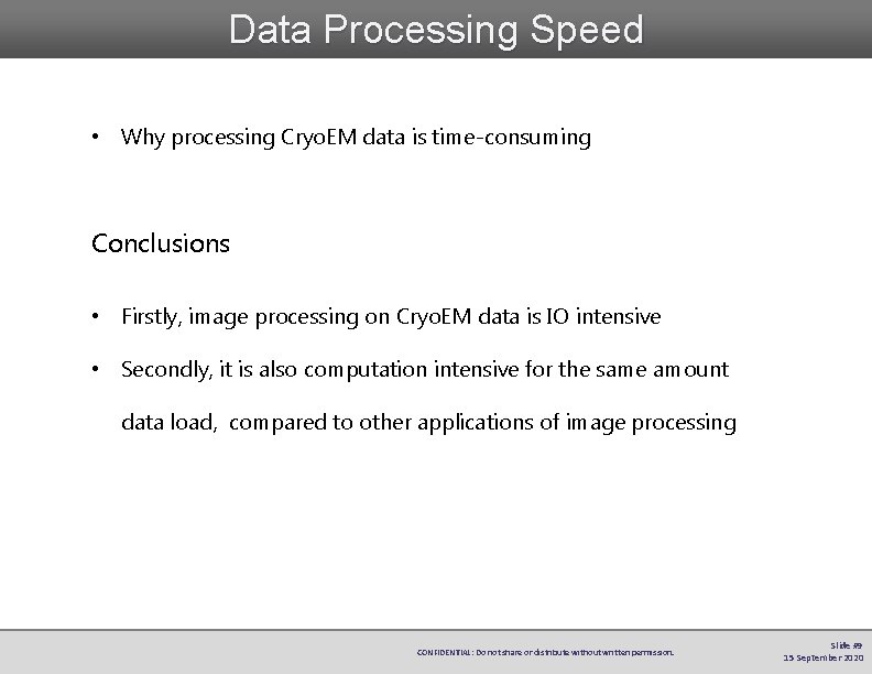 Data Processing Speed • Why processing Cryo. EM data is time-consuming Conclusions • Firstly,