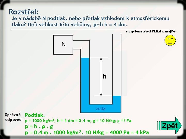 Rozstřel: Je v nádobě N podtlak, nebo přetlak vzhledem k atmosférickému tlaku? Urči velikost