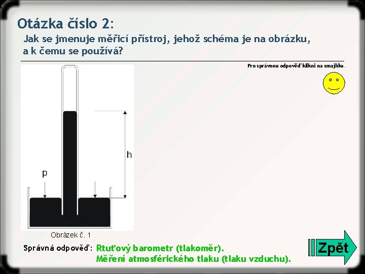 Otázka číslo 2: Jak se jmenuje měřicí přístroj, jehož schéma je na obrázku, a