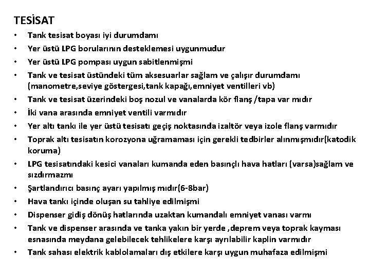 TESİSAT • • • • Tank tesisat boyası iyi durumdamı Yer üstü LPG borularının