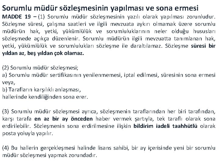 Sorumlu müdür sözleşmesinin yapılması ve sona ermesi MADDE 19 – (1) Sorumlu müdür sözleşmesinin