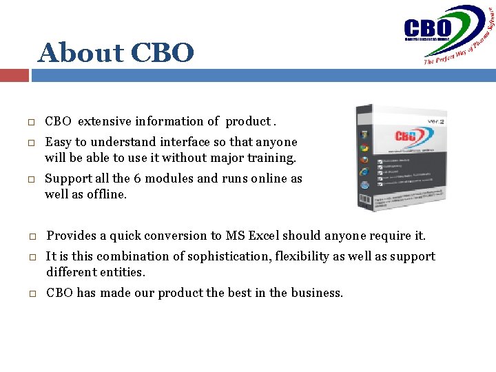 About CBO extensive information of product. Easy to understand interface so that anyone will