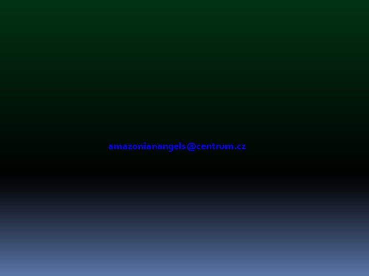 amazonianangels@centrum. cz 