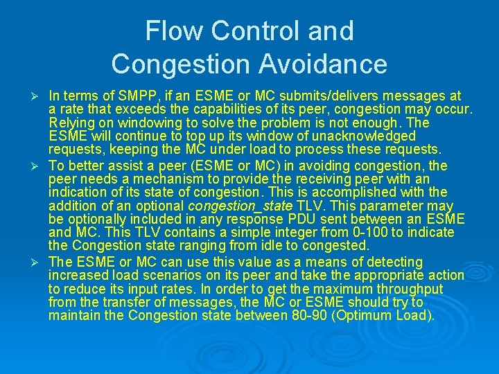 Flow Control and Congestion Avoidance In terms of SMPP, if an ESME or MC