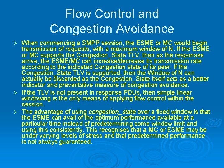 Flow Control and Congestion Avoidance When commencing a SMPP session, the ESME or MC