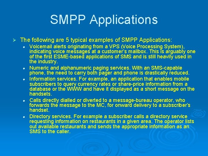SMPP Applications Ø The following are 5 typical examples of SMPP Applications: l l