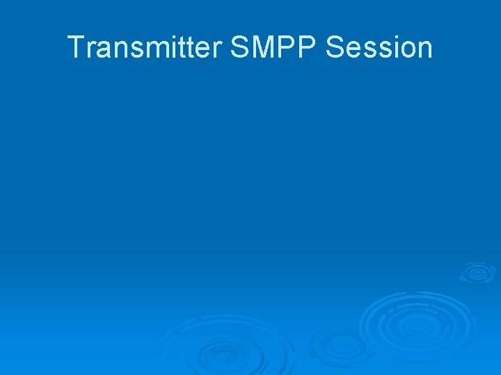 Transmitter SMPP Session 