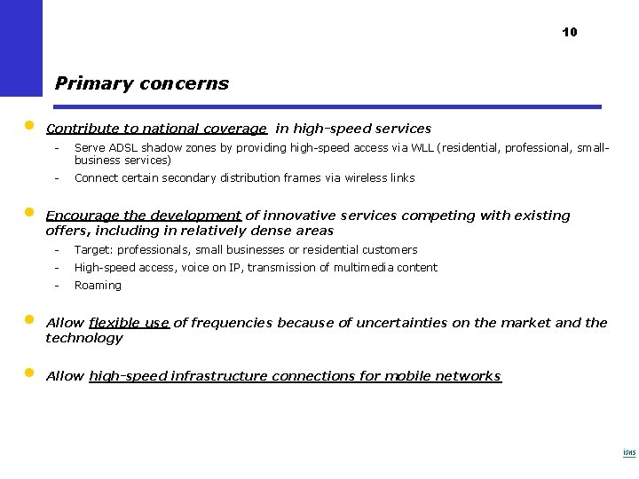 10 Primary concerns • • Contribute to national coverage in high-speed services - Serve
