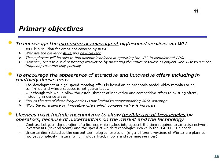 11 Primary objectives • • To encourage the extension of coverage of high-speed services