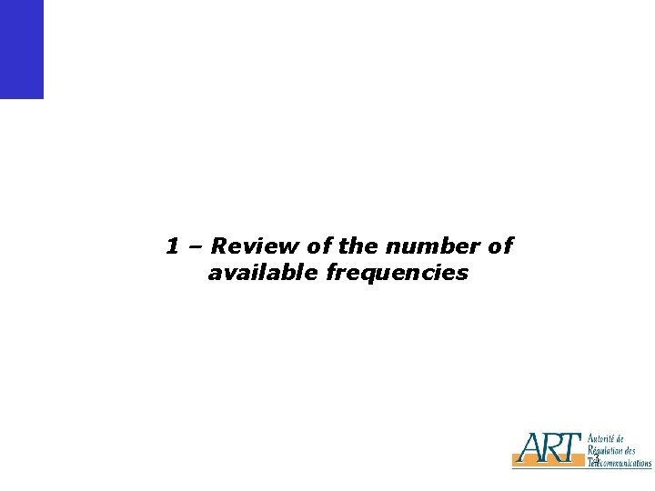 1 – Review of the number of available frequencies 3 