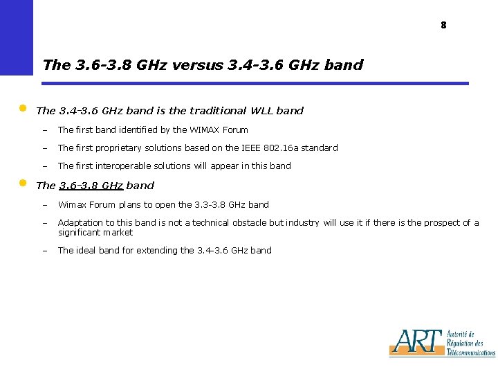 8 The 3. 6 -3. 8 GHz versus 3. 4 -3. 6 GHz band