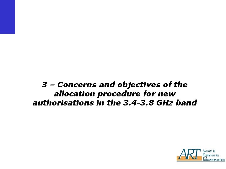 3 – Concerns and objectives of the allocation procedure for new authorisations in the