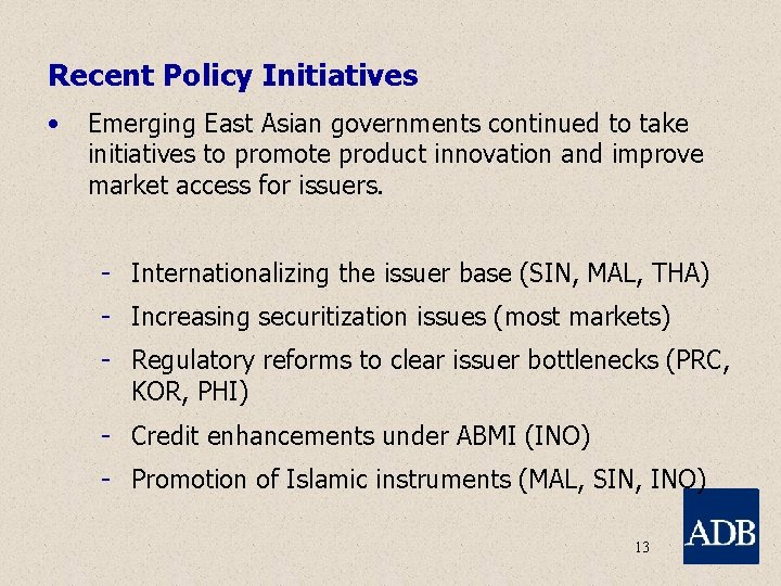 Recent Policy Initiatives • Emerging East Asian governments continued to take initiatives to promote