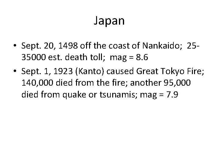 Japan • Sept. 20, 1498 off the coast of Nankaido; 2535000 est. death toll;