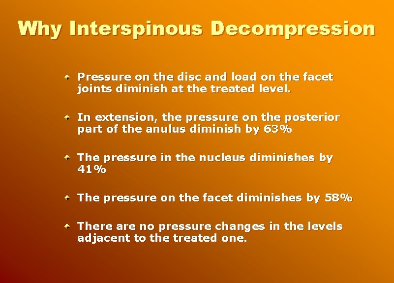 Why Interspinous Decompression Pressure on the disc and load on the facet joints diminish