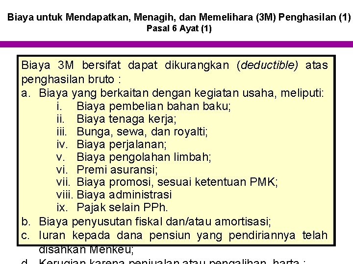 Biaya untuk Mendapatkan, Menagih, dan Memelihara (3 M) Penghasilan (1) Pasal 6 Ayat (1)