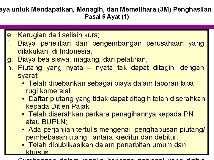 aya untuk Mendapatkan, Menagih, dan Memelihara (3 M) Penghasilan ( Pasal 6 Ayat (1)