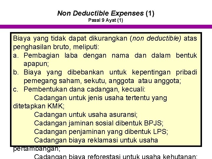 Non Deductible Expenses (1) Pasal 9 Ayat (1) Biaya yang tidak dapat dikurangkan (non