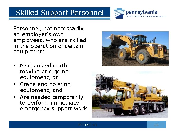 Skilled Support Personnel, not necessarily an employer's own employees, who are skilled in the