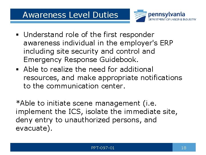 Awareness Level Duties § Understand role of the first responder awareness individual in the