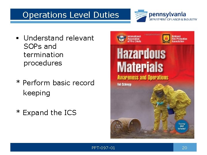 Operations Level Duties § Understand relevant SOPs and termination procedures * Perform basic record