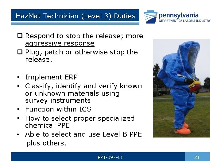 Haz. Mat Technician (Level 3) Duties q Respond to stop the release; more aggressive