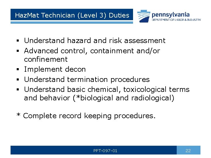 Haz. Mat Technician (Level 3) Duties § Understand hazard and risk assessment § Advanced